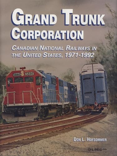 Beispielbild fr Grand Trunk Corporation: Canadian National Railways in the United States, 1971-1992 zum Verkauf von HPB-Red