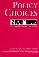 Imagen de archivo de Policy Choices : NAFTA and Michigan's Future a la venta por Better World Books