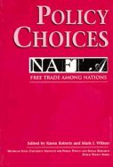 Stock image for Policy Choices : NAFTA and Michigan's Future for sale by Better World Books