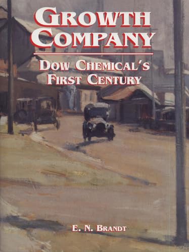 Imagen de archivo de Growth Company: Dow Chemical's First Century a la venta por Decluttr