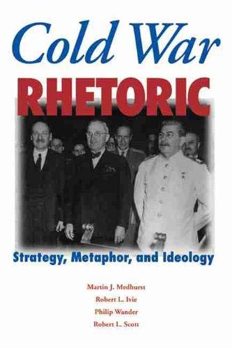 9780870134425: Cold War Rhetoric: Strategy, Metaphor and Ideology (Rhetoric & Public Affairs)