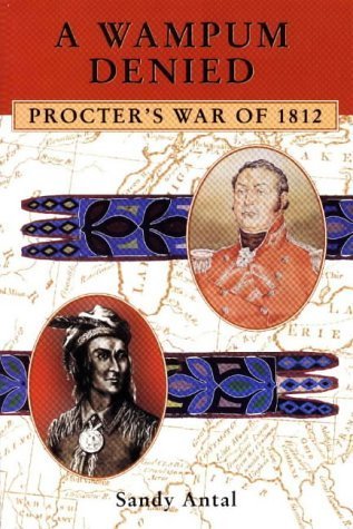 9780870134432: A Wampum Denied: Procter's War of 1812: Proctor's War of 1812