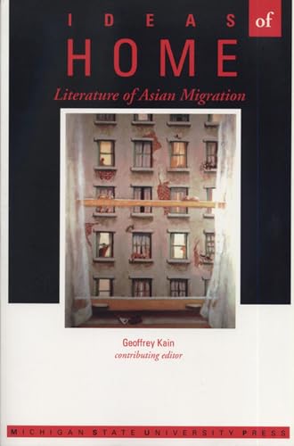 Stock image for Ideas of Home : The Literature of Asian Migration for sale by Better World Books