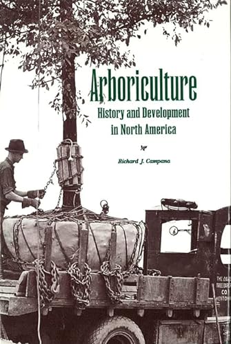 Stock image for Arboriculture : History and Development in North America for sale by Better World Books