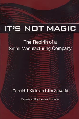 Stock image for It's Not Magic: The Rebirth of a Small Manufacturing Company (Mestizo Spaces) for sale by SecondSale