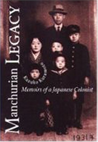 9780870135101: Manchurian Legacy: Memoirs of a Japanese Colonist