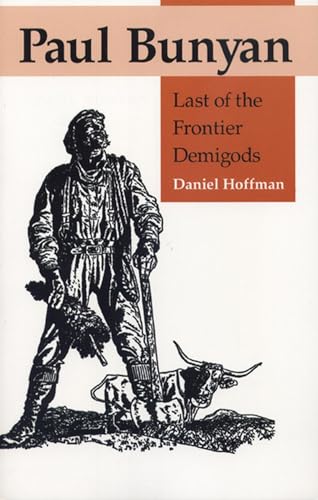 Beispielbild fr Paul Bunyan: Last of the Frontier Demigods zum Verkauf von Powell's Bookstores Chicago, ABAA