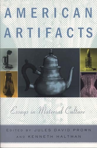 Imagen de archivo de American Artifacts: Essays in Material Culture a la venta por ThriftBooks-Dallas