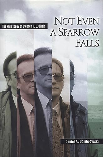 Stock image for Not Even a Sparrow Falls : The Philosophy of Stephen R. L. Clark for sale by Better World Books