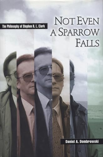 9780870135491: Not Even a Sparrow Falls: The Philosophy of Stephen R. L. Clark
