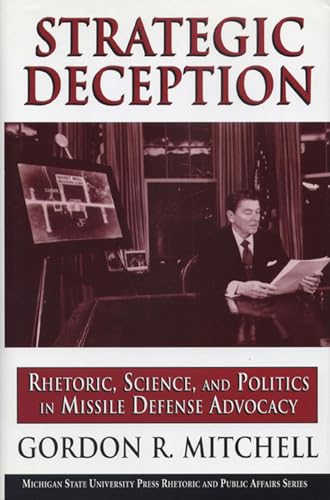 9780870135576: Strategic Deception: Rhetoric, Science, and Politics in Missile Defense Advocacy