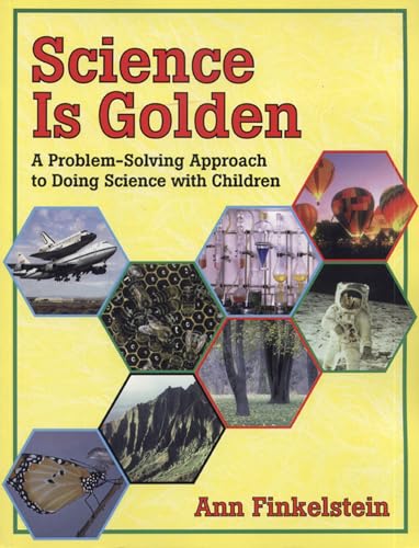 Beispielbild fr Science Is Golden: A Problem-Solving Approach to Doing Science With Children zum Verkauf von Autumn Leaves