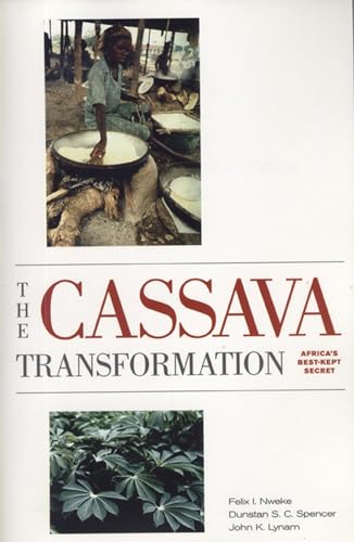 Beispielbild fr The Cassava Transformation : Africa's Best-Kept Secret zum Verkauf von Better World Books