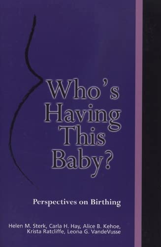 Beispielbild fr Who's Having This Baby? : Perspectives on Birthing zum Verkauf von Better World Books