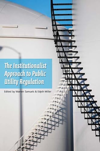 Stock image for The Institutionalist Approach to Public Utilities Regulation for sale by Wonder Book