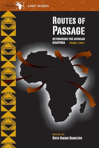 Stock image for Routes of Passage: Rethinking the African Diaspora : Volume 1, Part 1 for sale by Better World Books