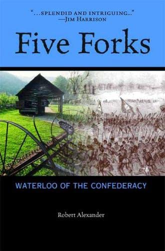 Beispielbild fr Five Forks: Waterloo of the Confederacy zum Verkauf von Walther's Books