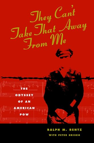 Stock image for They Can't Take That Away From Me: The Odyssey of an American POW for sale by Open Books