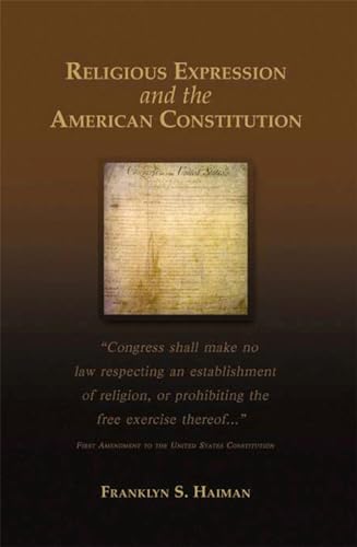 9780870136917: Religious Expression and the American Constitution (Rhetoric & Public Affairs)
