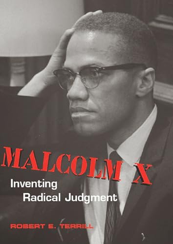 Beispielbild fr Malcolm X : Inventing Radical Judgment zum Verkauf von Better World Books