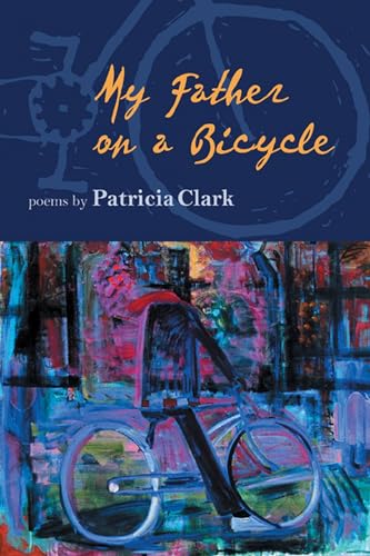 9780870137419: My Father on a Bicycle: Poems by Patricia Clark