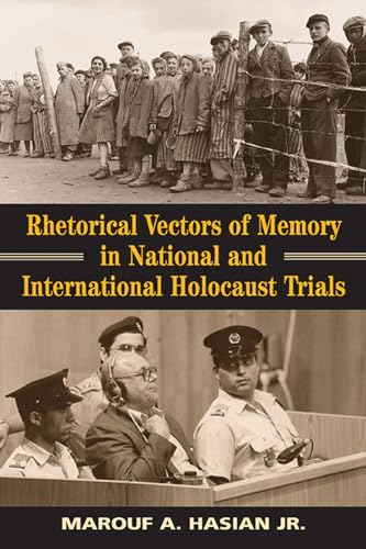 Beispielbild fr Rhetorical Vectors of Memory in National and International Holocaust Trials (Rhetoric & Public Affairs) zum Verkauf von Books From California