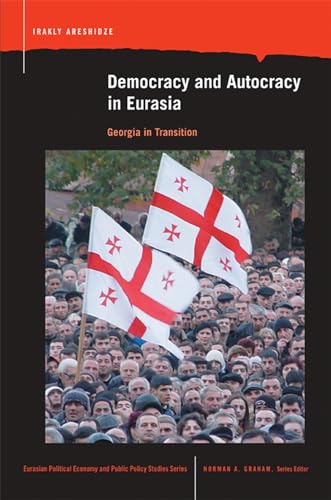 Stock image for Democracy and Autocracy in Eurasia : Georgia in Transition for sale by Better World Books: West