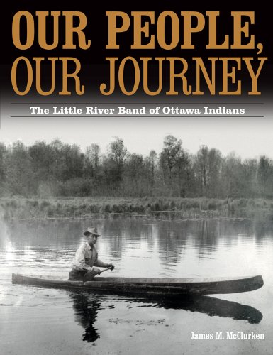 Stock image for Our People, Our Journey: The Little River Band of Ottawa Indians for sale by Front Cover Books