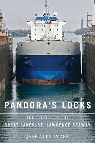 Imagen de archivo de Pandora's Locks: The Opening of the Great Lakes-St. Lawrence Seaway a la venta por Front Cover Books