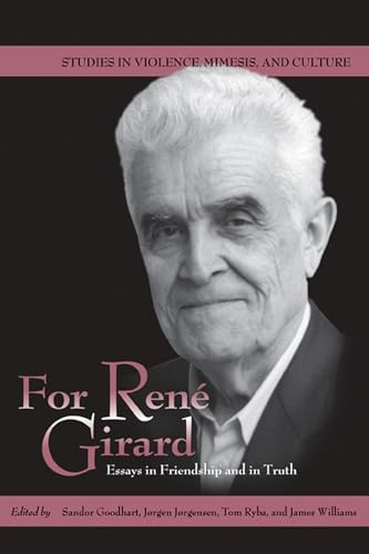 Imagen de archivo de For Ren Girard : Essays in Friendship and in Truth a la venta por Better World Books