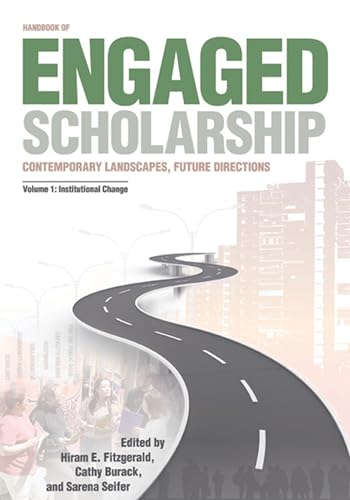 Stock image for Handbook of Engaged Scholarship: Contemporary Landscapes, Future Directions Vol. 1 : Volume 1: Institutional Change for sale by Better World Books