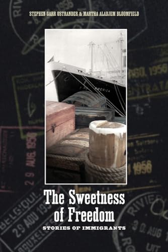 Stock image for The Sweetness of Freedom : Stories of Immigrants for sale by Better World Books