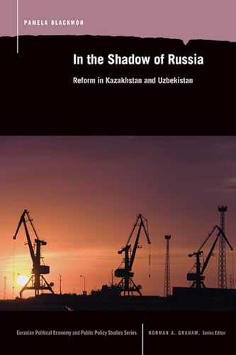 9780870139864: In the Shadow of Russia: Reform in Kazakahstan and Uzbekistan (Eurasian Political Econ. & Public Policy)
