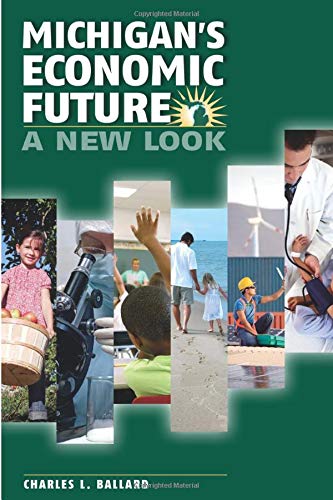 Beispielbild fr Michigan's Economic Future: A New Look zum Verkauf von BooksRun