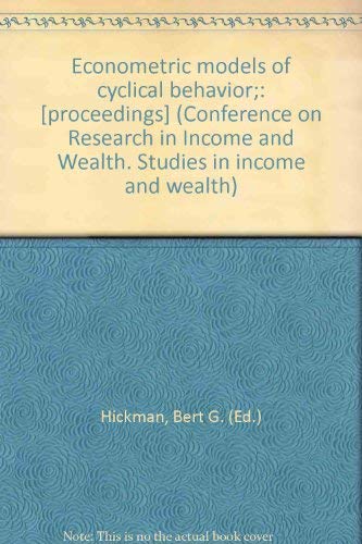 Stock image for Econometric models of cyclical behavior;: [proceedings] (Conference on Research in Income and Wealth. Studies in income and wealth) for sale by Lexington Books Inc