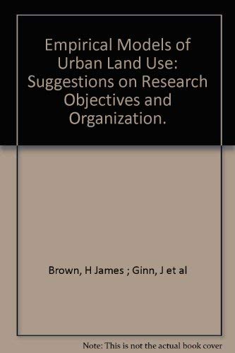 Beispielbild fr Empirical models of urban land use: suggestions on research objectives and organization zum Verkauf von Wonder Book