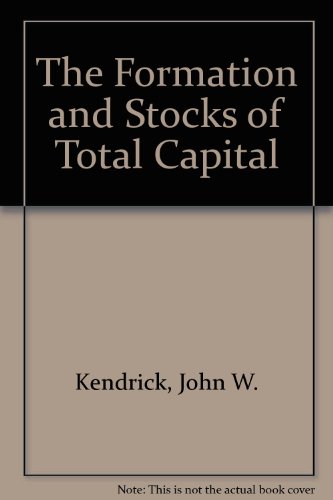 Stock image for The Formation and Stocks of Total Capital for sale by Better World Books