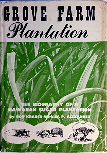 Stock image for Grove Farm Plantation: The Biography of a Hawaiian Sugar Plantation for sale by Front Cover Books