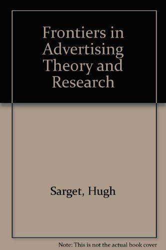 Beispielbild fr Frontiers of Advertising Theory and Research : A Symposium Honoring C. H. Sandage zum Verkauf von Better World Books