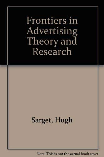 Imagen de archivo de Frontiers of Advertising Theory and Research : A Symposium Honoring C. H. Sandage a la venta por Better World Books