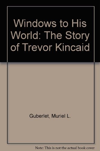 Stock image for Windows to His World: The Story of Trevor Kincaid for sale by ThriftBooks-Atlanta