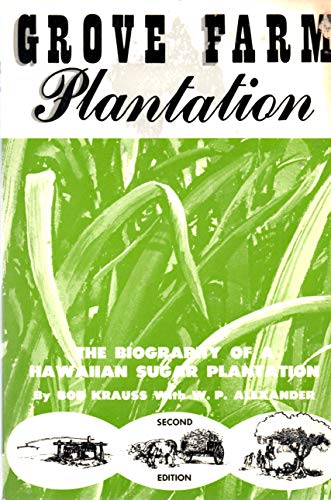 Beispielbild fr Grove Farm Plantation : The Biography of a Hawaiian Sugar Plantation zum Verkauf von RareNonFiction, IOBA