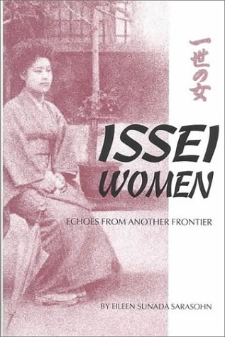 Stock image for Issei Women: Echoes from Another Frontier for sale by Front Cover Books