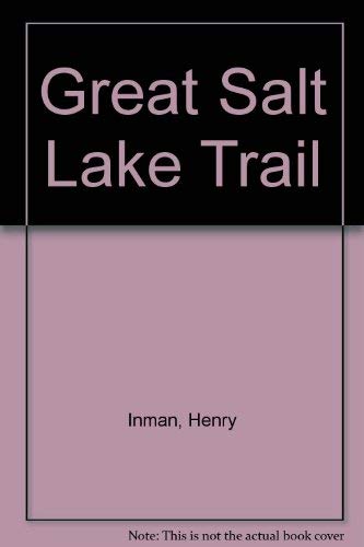 Great Salt Lake Trail (9780870180309) by Inman, Henry; Buffalo Bill