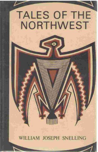 9780870180583: William Joseph Snelling's Tales of the Northwest