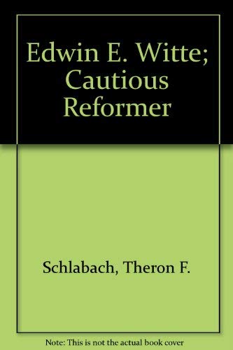 Stock image for Edwin E. Witte : Cautious Reformer for sale by Better World Books