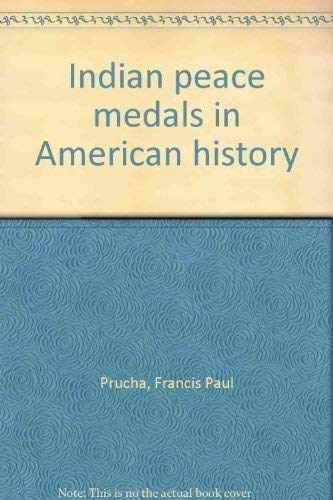 Indian Peace Medals in American History