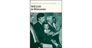 Beispielbild fr Welsh In Wisconsin zum Verkauf von Jay W. Nelson, Bookseller, IOBA