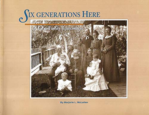 Imagen de archivo de Six Generations Here : A Farm Family Remembers a la venta por Better World Books