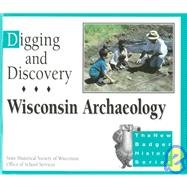 Beispielbild fr Digging and Discovery, 1st edition: Wisconsin Archaeology (New Badger History) zum Verkauf von HPB-Diamond